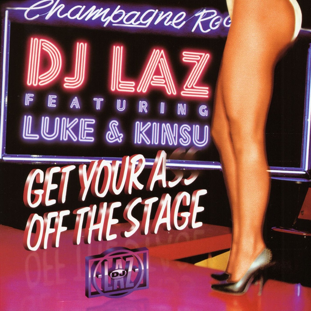 Обложка альбома «Get Your Ass Off the Stage (feat. Luke & Kinsu) - EP» — DJ Laz