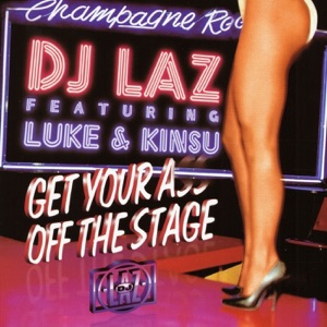 Get Your Ass Off the Stage (feat. Luke & Kinsu) - EP