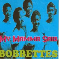 I'm Climbing A Mountain — The Bobbettes