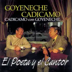 El Poeta y el Cantor - Cadicamo Con Goyeneche - Roberto Goyeneche