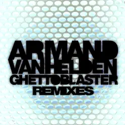 Ghettoblaster Remixes - Armand Van Helden Ghettoblaster Remixes - Armand Van Helden