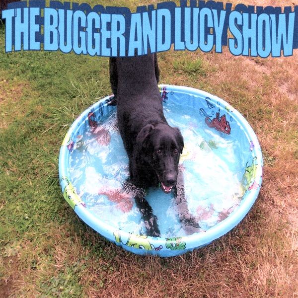Cover of The Bugger and Lucy Show