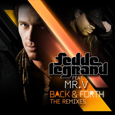 Back & Forth (The Remixes) [feat. Mr. V] - Fedde Le Grand