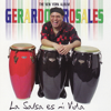 La Salsa Es Mi Vida - Gerardo Rosales