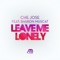 Leave Me Lonely (Loverush UK! Remix) - Che Jose lyrics