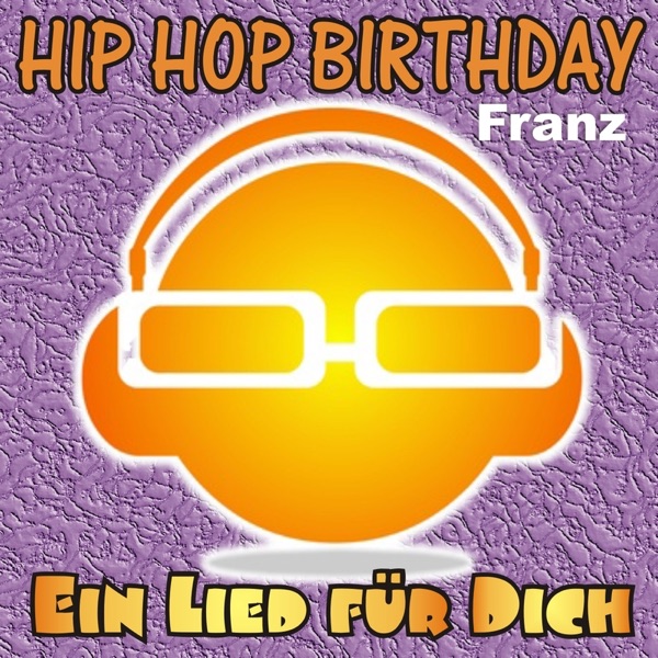 Hip Hop Birthday - Franz