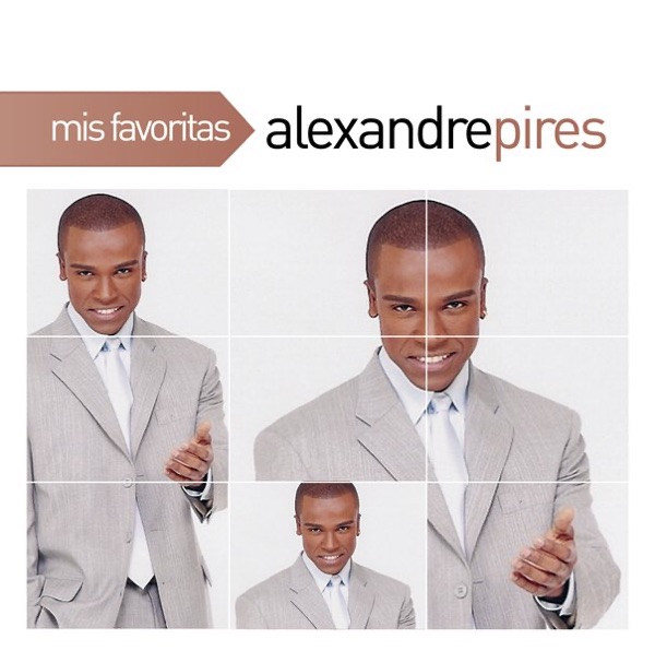 Mis Favoritas: Alexandre Pirés