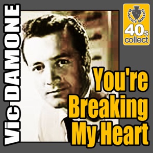 You're Breaking My Heart (Digitally Remastered) - Single