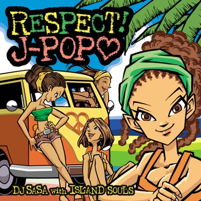 Respect! J-Pop (with Island Souls)