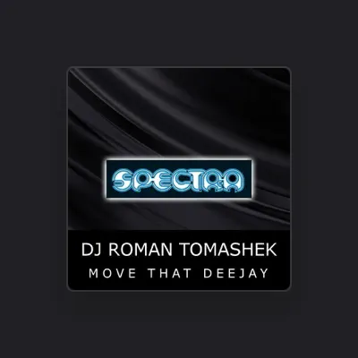 Listen to DJ Roman Tomashek, watch music videos, read bio, see tour dates & more!
