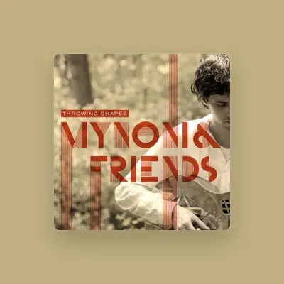 Listen to Mynoni & Friends, watch music videos, read bio, see tour dates & more!