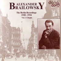Alexander Brailowsky - The Berlin Recordings, Vol. 1 - Chopin - Alexander Brailowsky