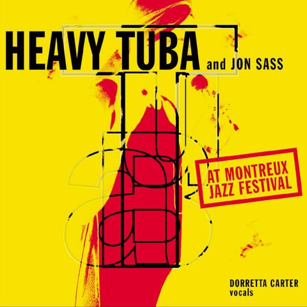 At Montreux Jazz Festival - Album by Heavy Tuba & Jon Sass At Montreux Jazz Festival - Album by Heavy Tuba & Jon Sass