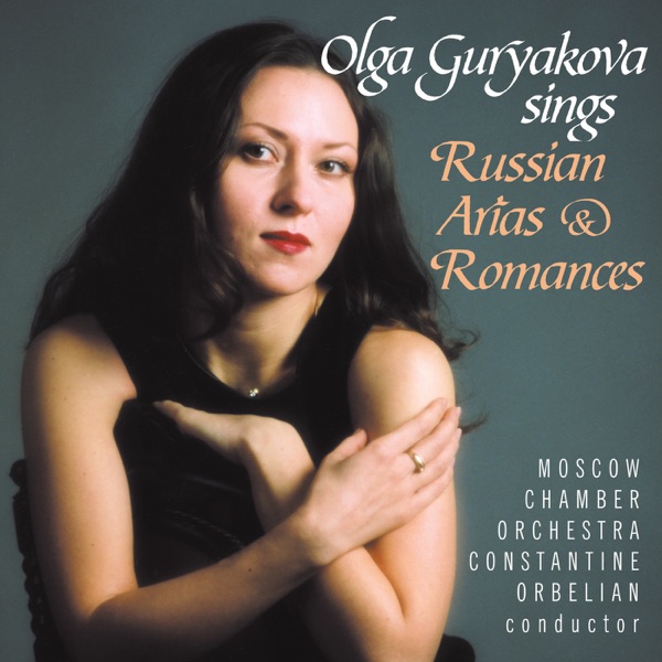 Olga Guryakova: Russian Arias and Romances