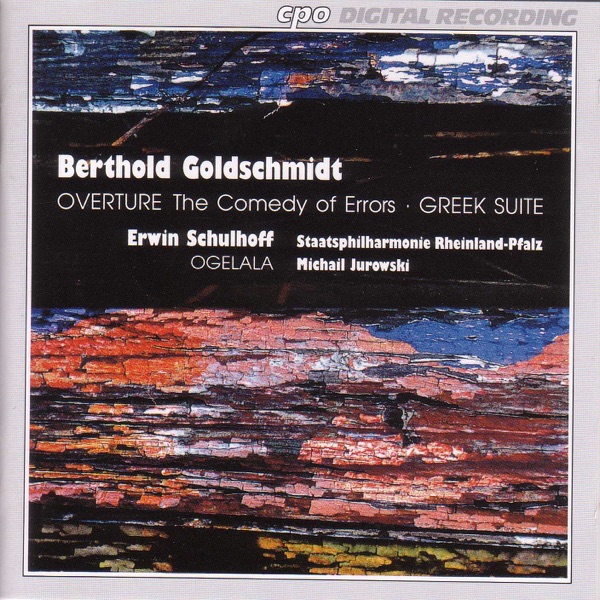 Schulhoff: Ogelala - Goldschmidt: Greek Suite - Comedy of Errors Overture