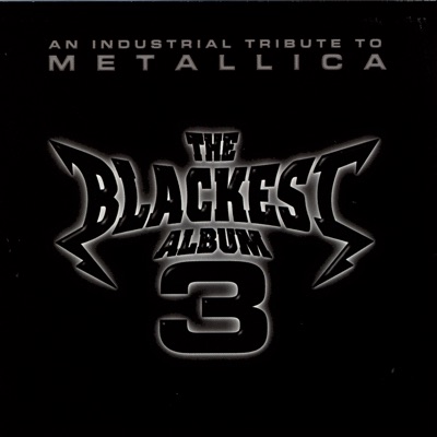 The Blackest Album, Vol. 3 - An Industrial Tribute to Metallica