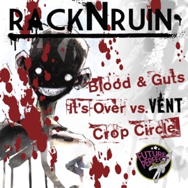 Blood & Guts (Original Mix) RacknRuin & Vent