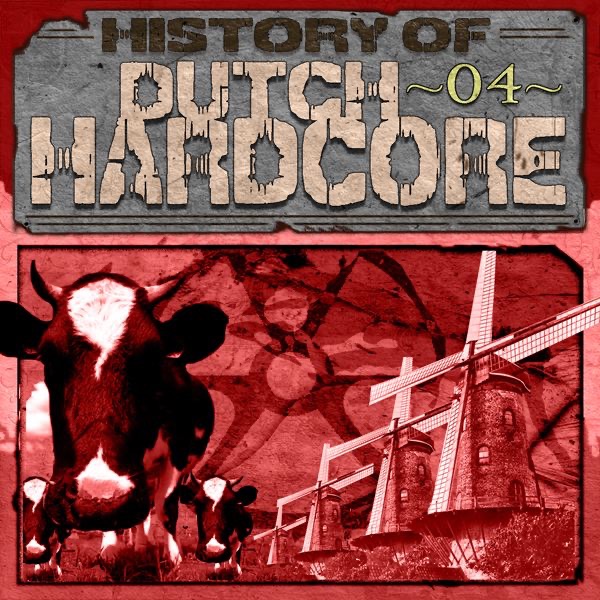 History of Dutch Hardcore, Vol. 4 - Album by Various Artists