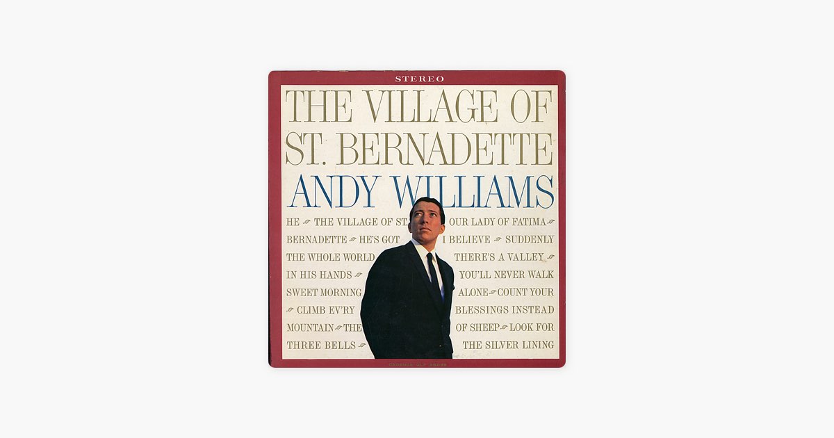 ‎The Village of St. Bernadette – Song by Andy Williams – Apple Music