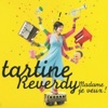 Tartine Reverdy Si beau, si bon Madame je veux !