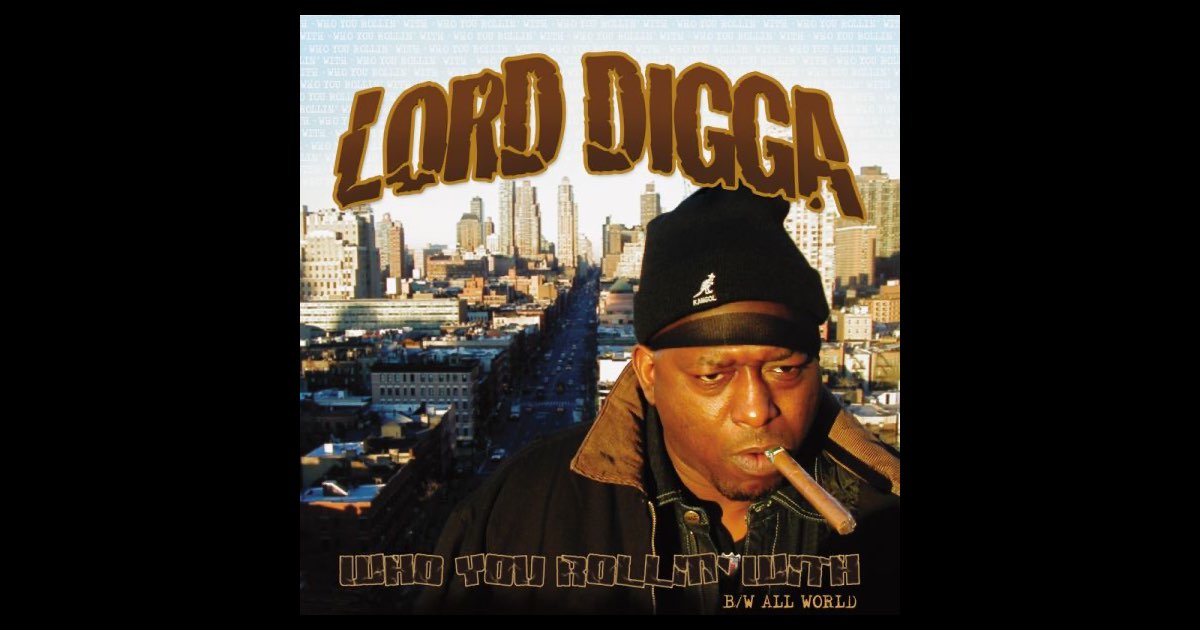Who You Rollin' With / All World - Album by Lord Digga