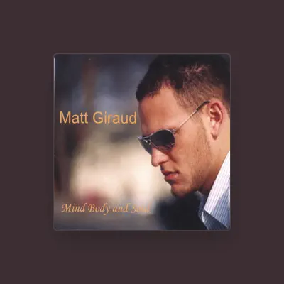 Listen to Matt Giraud, watch music videos, read bio, see tour dates & more!