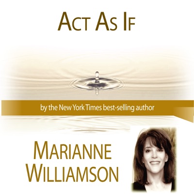 Act As If (Lecture Series 9-07-10)