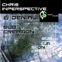 Sub Creation - Single - Chris Inperspective & Denial