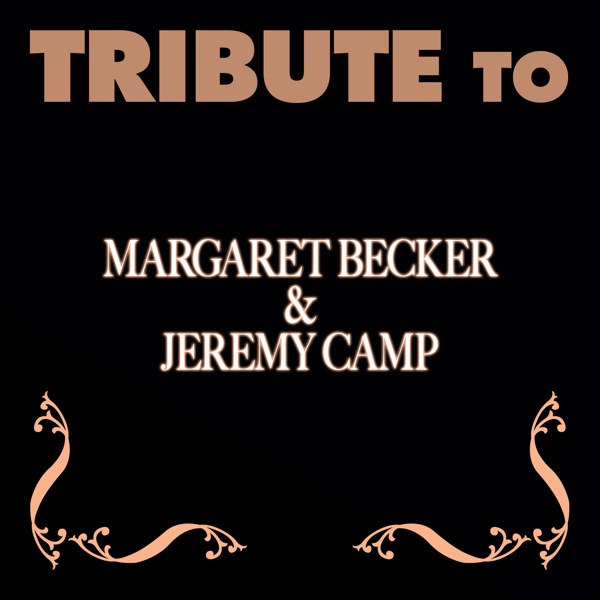 Tribute to Margaret Becker & Jeremy Camp cover