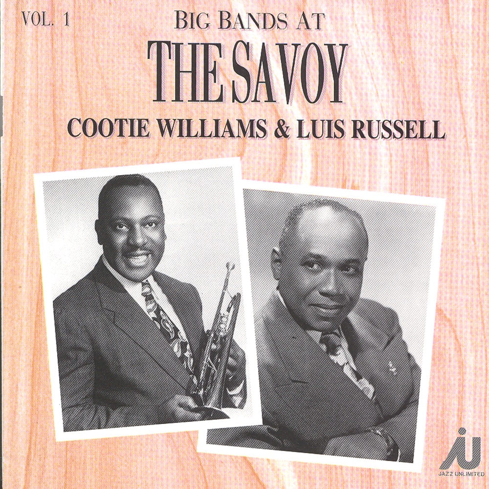 Обложка альбома «Big Bands At The Savoy, Vol. 1» — Luis Russell & Cootie Williams