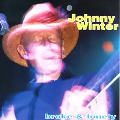 Broke and Lonely - Johnny Winter
