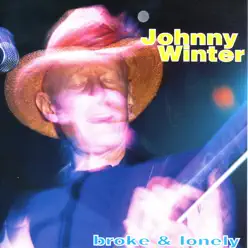 Broke and Lonely - Johnny Winter Broke and Lonely - Johnny Winter