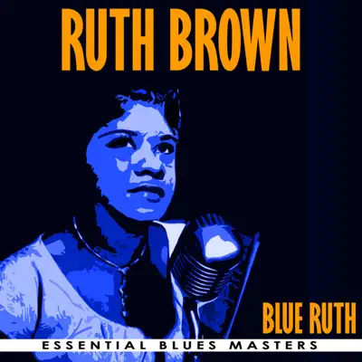 Essential Blues Masters: Ruth Brown - Blue Ruth - Ruth Brown