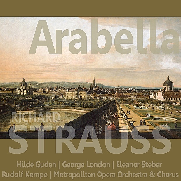 Обложка альбома «Strauss: Arabella» — Hilde Gueden, George London, Eleanor Steber, The Metropolitan Opera Orchestra, The Metropolitan Opera Chorus & Rudolf Kempe
