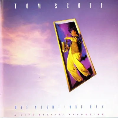 One Night / One Day - Tom Scott One Night / One Day - Tom Scott