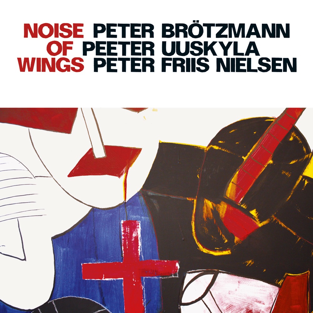 Обложка альбома «Brotzmann, Peter - Uuskyla, Peeter - Nielsen, Peter Friis: Noise of Wings» — Peter Brötzmann