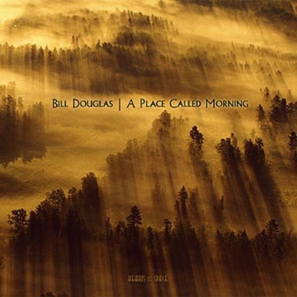 Обложка альбома «A Place Called Morning» — Bill Douglas