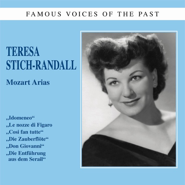 Famous Voices of the Past: Teresa Stich-Randall - Mozart Arias - Teresa Stich-Randall