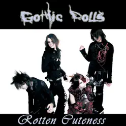 Rotten Cuteness (PK Mix) - Single - GothicDolls