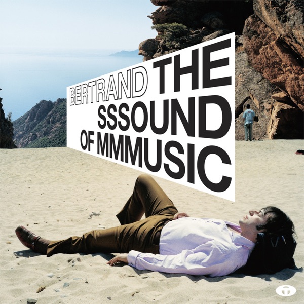 The Sssound of Mmmusic (Bonus Track Version) - Bertrand Burgalat