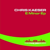 E Minor - EP - Chris Kaeser & D-fun'K