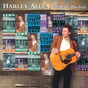 Harley Allen Live At The Bluebird Café