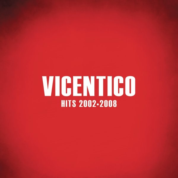 Vicentico: Hits 2002 - 2008