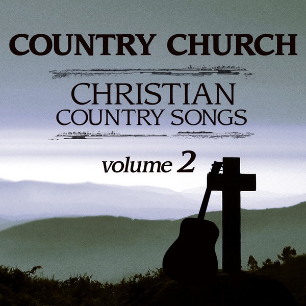 Country Church - Christian Country Songs - Vol. 2