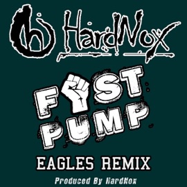 Fist Pump (Eagles Remix) HardNox