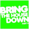 Bring the House Down Part 5