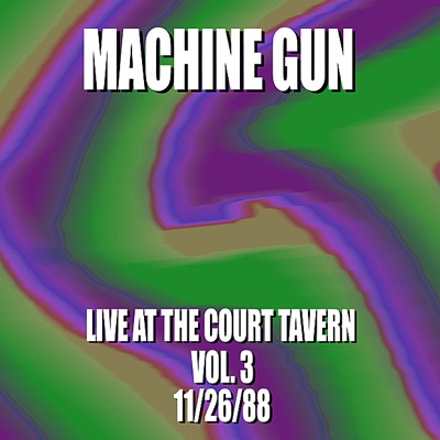Machine Gun Live at the Court Tavern #3 11/26/88
