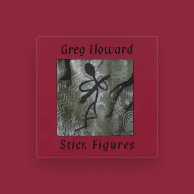 Listen to Greg Howard, watch music videos, read bio, see tour dates & more!