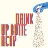 Drink Up Buttercup - Even Think