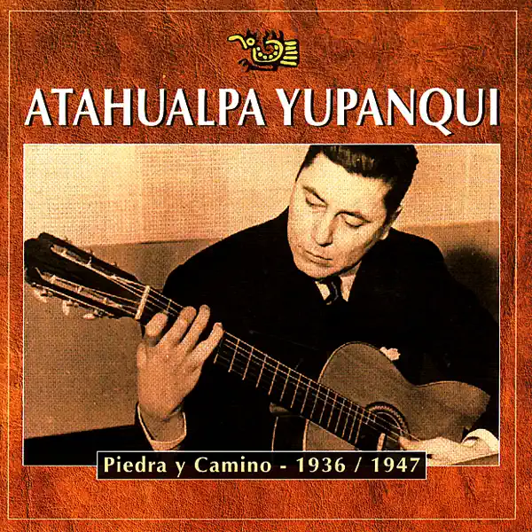 Piedra y Camino — Atahualpa Yupanqui